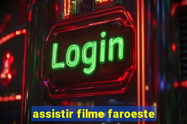 assistir filme faroeste